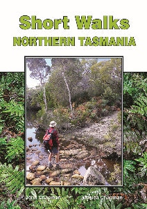 Short Walks Northern Tasmania - John Chapman Book Find Your Feet Australia Hobart Launceston Tasmania