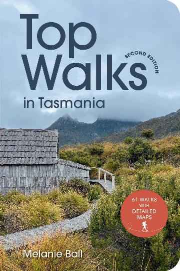 Top Walks In Tasmania 2nd Edition - Melanie Ball