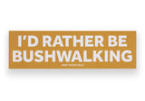 Keep Tassie Wild Sticker/Stickers I'd Rather Be Bushwalking