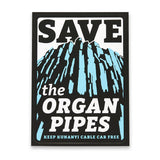 Keep Tassie Wild Stickers - Save The Organ Pipes