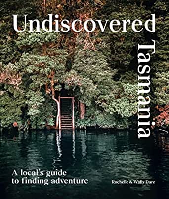Undiscovered Tasmania (Book) - Find Your Feet Australia Hobart Launceston Tasmania