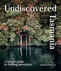 Undiscovered Tasmania (Book) - Find Your Feet Australia Hobart Launceston Tasmania